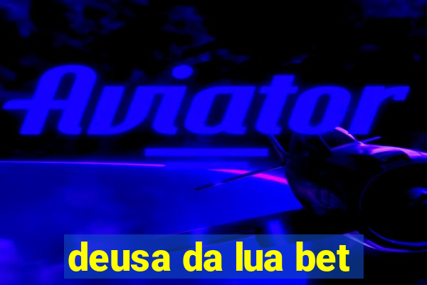 deusa da lua bet